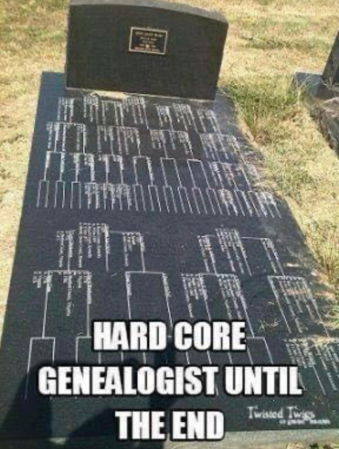 Hard Core Genealogist Until the End